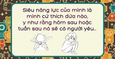 Siêu năng lực của tôi là cứ thích ai, y như rằng nó đã có người yêu