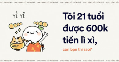 Mùng 3 Tết, bạn nhận được bao nhiêu tiền lì xì rồi?