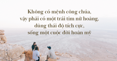 Con gái ơi, hãy thôi mơ giấc mộng công chúa và tự tin trở thành nữ hoàng của cuộc đời mình!