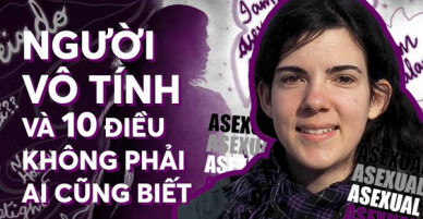 10 sự thật về thế giới của người vô tính: Khi người ta quên mất LGBT+ còn có một chữ A